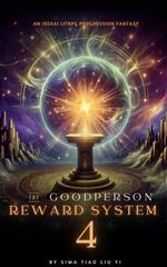 The Good Person Reward System: An Isekai LitRPG Progression Fantasy