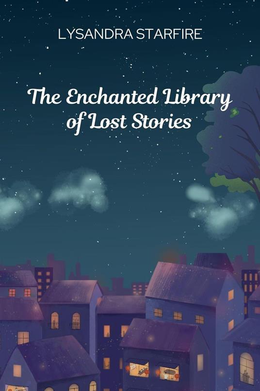 The Enchanted Library of Lost Stories