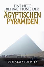 Eine Neue Betrachtung Der ?gyptischen Pyramiden