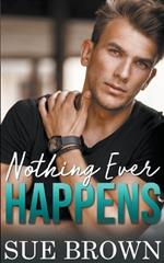 Nothing Ever Happens