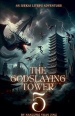 The Godslaying Tower: An Isekai LitRPG Adventure