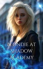 Blondie at shadow academy