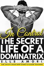 In Control: The Secret Life of a Dominatrix