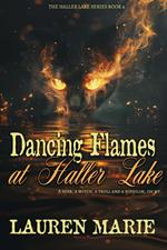 Dancing Flames at Haller Lake