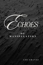 Echoes of Manipulation