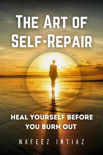 The Art of Self-Repair: Heal Yourself Before You Burn Out