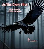 As The Crow Flies