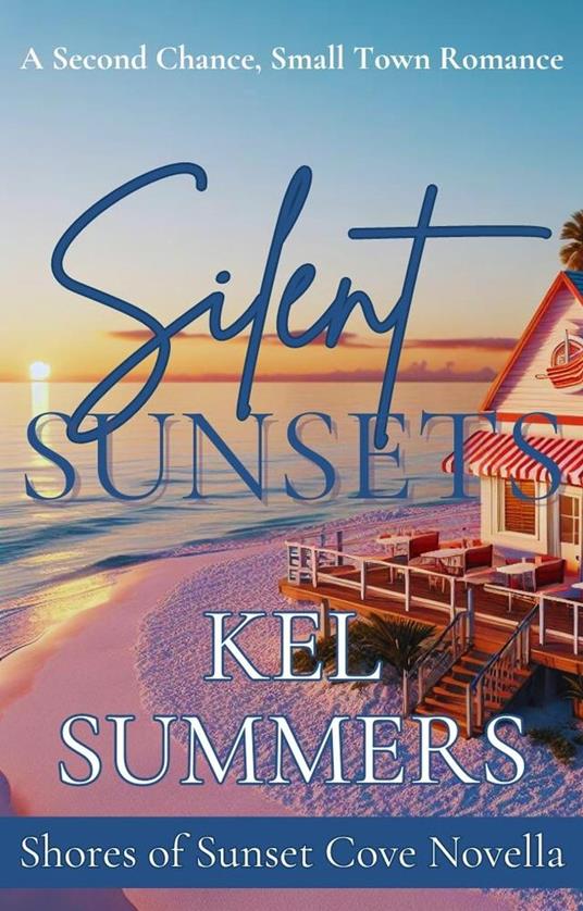 Silent Sunsets: A Second Chance Small Town Romance