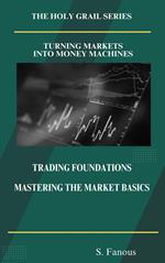 Trading Foundations: Mastering the Market Basics