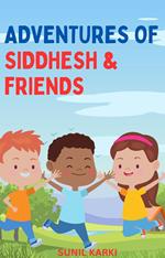 Adventures of Siddhesh & Friends