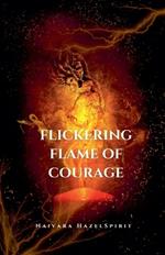 Flickering Flame of Courage