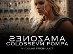 Amazones : Pompa Colossevm