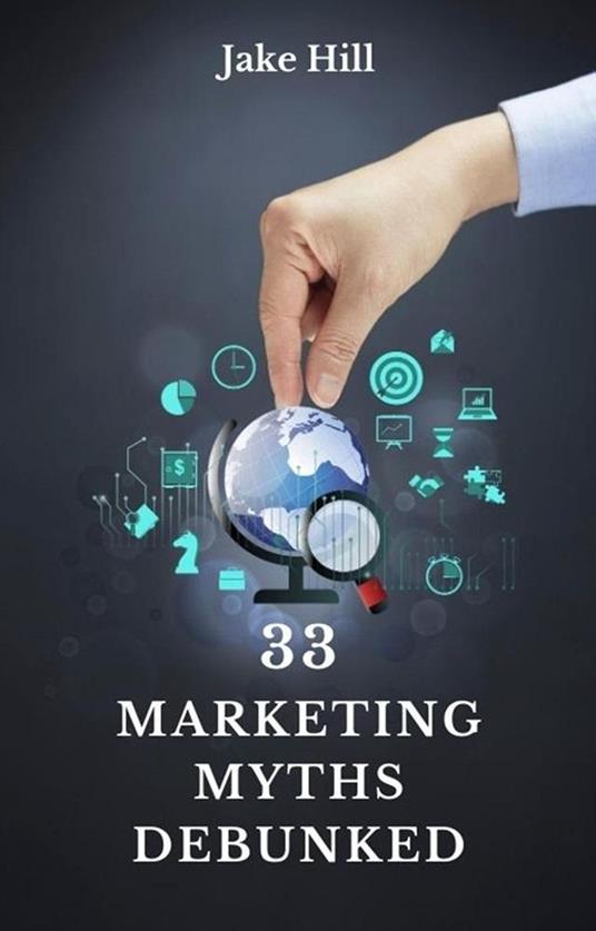 33 Marketing Myths Debunked