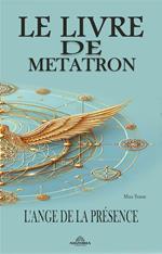 Le Livre de Metatron - L'Ange de la Présence