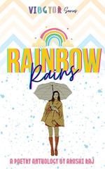 Rainbow Rains: A Poetry Anthology