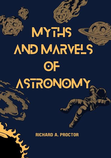 Myths and Marvels of Astronomy