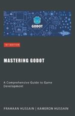 Mastering Godot: A Comprehensive Guide to Game Development