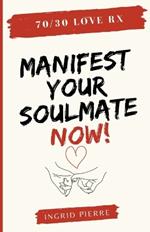 70/30 Love Rx - Manifest Your Soulmate Now!