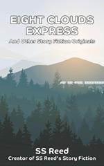 Eight Clouds Express and Other Story Fiction Originals