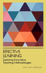 Effective Learning: Exploring Innovative Teaching Methodologies