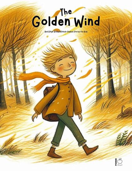 The Golden Wind And Other Bilingual Polish-English Stories for Kids