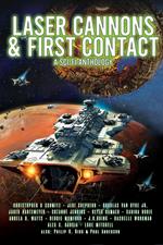 Laser Cannons & First Contact (a Sci-Fi Anthology)