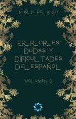 Errores, dudas y dificultades del español, volumen 2