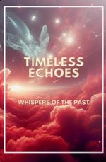 Timeless Echoes