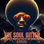 The Soul Gitter: The Life of Death as Told by Dat Nigga Death