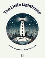 The Little Lighthouse And Other Bilingual German-English Stories for Kids