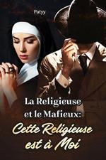 La Religieuse et le Mafieux : Cette Religieuse est à Moi