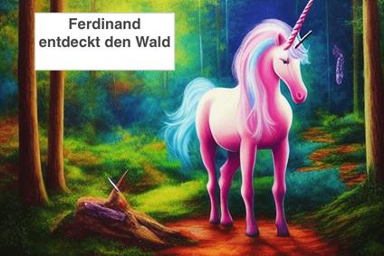 Ferdinand entdeckt den Wald