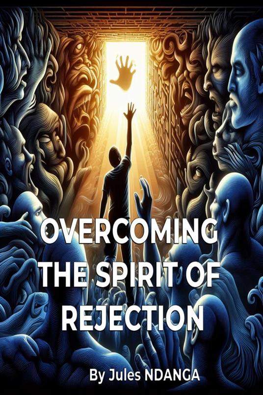 "Overcoming the Spirit of Rejection