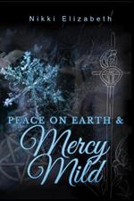 Peace on Earth & Mercy Mild