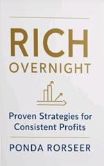 Overnight Rich: Strategies For Consistent Profits