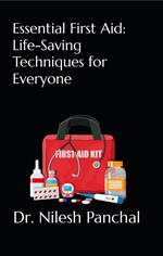 Essential First Aid: Life-Saving Techniques for Everyone