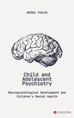 Child and Adolescent Psychiatry: Neuropsychological Development and Children's Mental Health