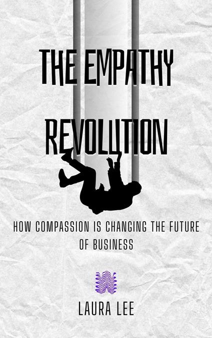 Revolution: How Compassion is Changing the Future of Business