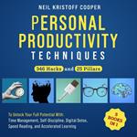Personal Productivity Techniques [5 Books in 1]: 346 Hacks and 25 Pillars to Unlock Your Full Potential With Time Management, Self-Discipline, Digital Detox, Speed Reading, and Accelerated Learning