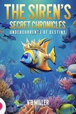 The Siren's Secret Chronicles Undercurrents Of Destiny