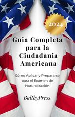 Guia Completa para la Ciudadania Americana