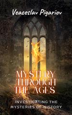 Mystery Through the Ages: Investigating the Mysteries of History