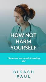How Not Harm Yourself