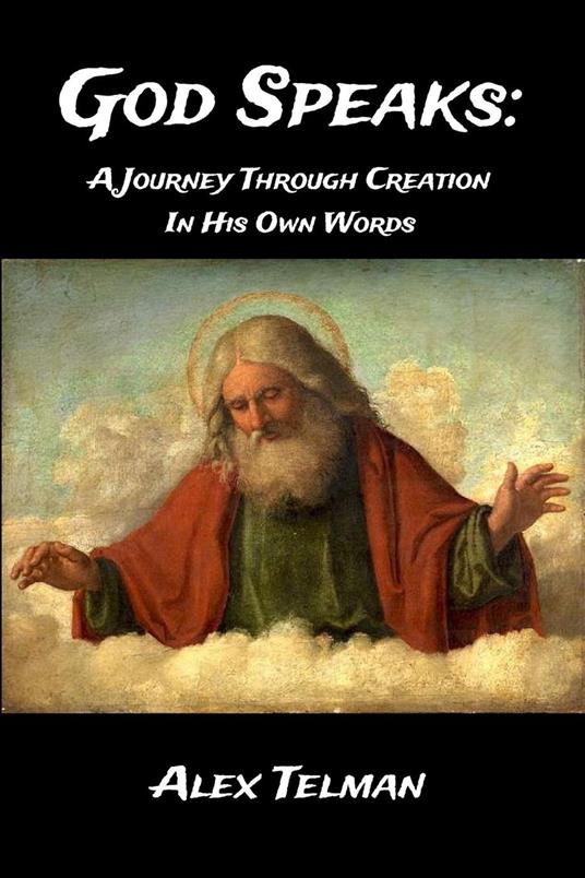 God Speaks: A Journey Through Creation In His Own Words