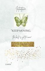 Intuitive-Keep Moving-The best is yet to come