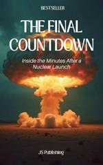 The Final Countdown: Inside the Minutes After a Nuclear Launch