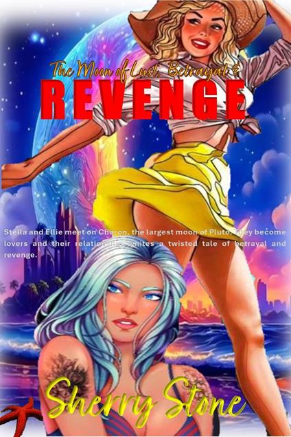 The Moon of Lust, Betrayal & Revenge