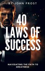 The 40 Laws of Success