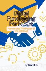 Digital Fundraising for NGOs: Harnessing the Power of the Internet