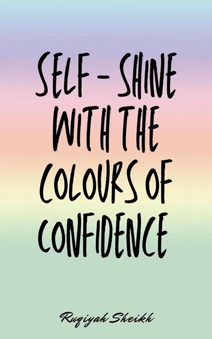 Self shine with the colours of confidence